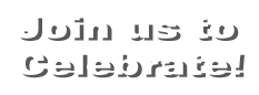 join us to celebrate